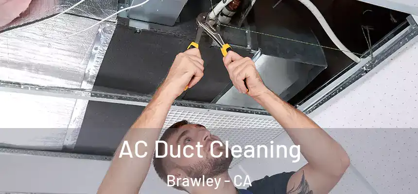 AC Duct Cleaning Brawley - CA