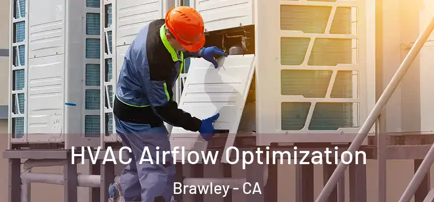 HVAC Airflow Optimization Brawley - CA