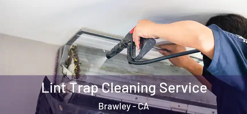  Lint Trap Cleaning Service Brawley - CA
